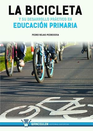 LA BICICLETA Y SU DESARROLLO PR&Aacute;CTICO EN EDUCACI&Oacute;N PRIMARIA