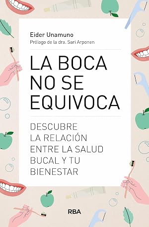 La boca no se equivoca: Descubre la relaci&oacute;n entre la salud bucal y tu bienestar (Divulgaci&oacute;n)