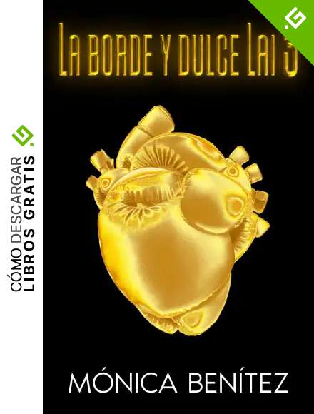 La borde y dulce Lai 3: colecci&oacute;n EyL Libro 4