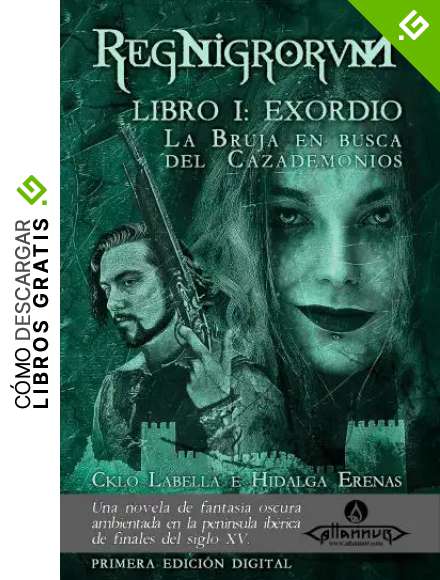 La Bruja en busca del Cazademonios: RegNigrorvM -- Libro I: Exordio