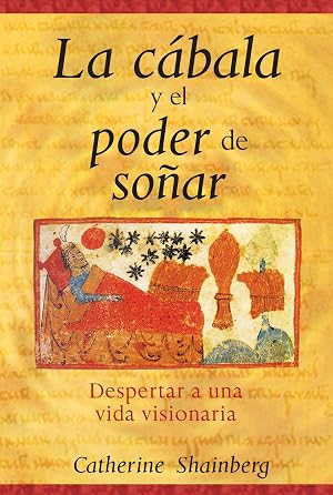 La Cabala y el Poder de Sonar: Despertar A una Vida Visionaria