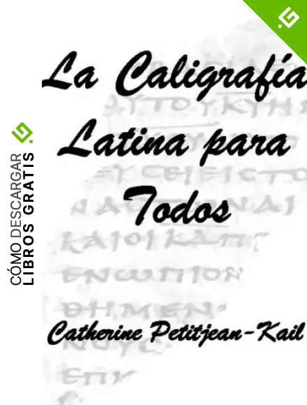 La Caligraf&iacute;a Latina para todos (Escrituras del Mundo n&ordm; 1)