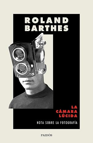 La c&aacute;mara l&uacute;cida: Nota sobre la fotograf&iacute;a (Nueva Biblioteca Roland Barthes)