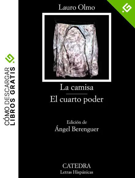 La camisa; El cuarto poder (Letras Hisp&aacute;nicas)