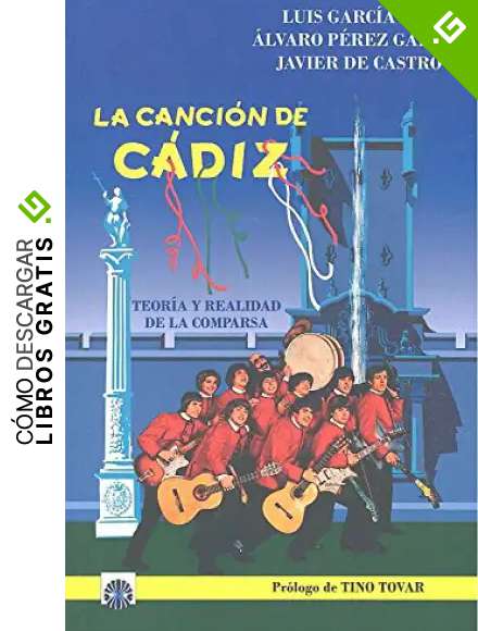La canci&oacute;n de C&aacute;diz: Teor&iacute;a y realidad de la comparsa