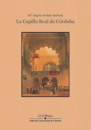 La Capilla Real de C&oacute;rdoba