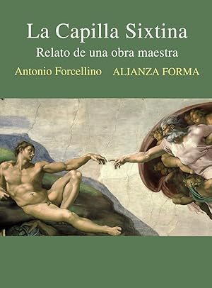 La Capilla Sixtina: Relato de una obra maestra: 185 (Alianza Forma)