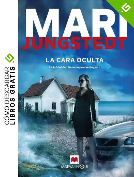 La cara oculta: Si eres un fiel lector de Mari Jungstedt, ser&aacute;s el primero en destapar la infidelidad y el enga&ntilde;o detr&aacute;s de La cara oculta (Gotland n&ordm; 13)