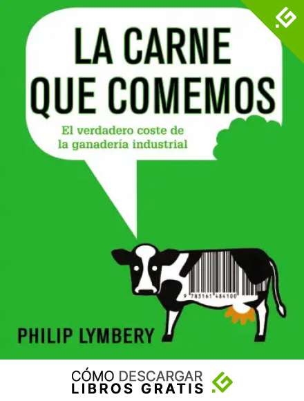 La carne que comemos: El verdadero coste de la ganader&iacute;a industrial (Libros Singulares (LS))