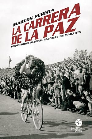 La carrera de la paz: Rojos sobre ruedas, palomas en maillots