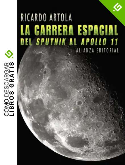 La carrera espacial: Del "Sputnik" al "Apolo 11" (Libros Singulares (Ls))