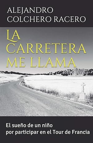 La carretera me llama: El sue&ntilde;o de un ni&ntilde;o por participar en el Tour de Francia