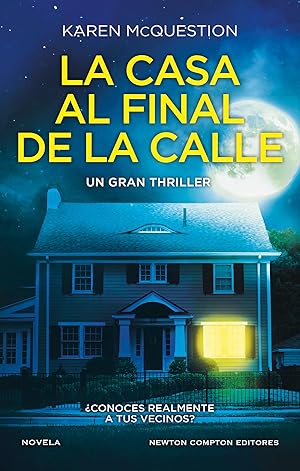 La casa al final de la calle. El thriller más espeluznante del año. Más de 3 millones de ejemplares vendidos