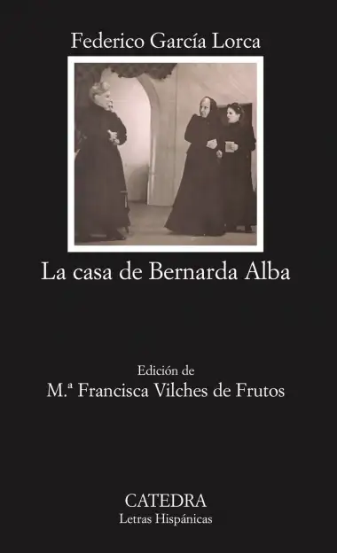 La casa de Bernarda Alba: 43 (Letras Hisp&aacute;nicas)