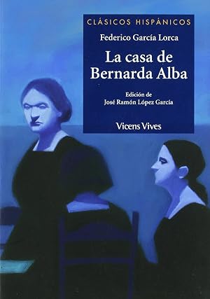 La Casa De Bernarda Alba (Cl&aacute;sicos Hisp&aacute;nicos)