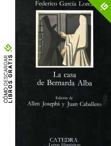 La Casa De Bernarda Alba (Letras Hispanicas (catedra))