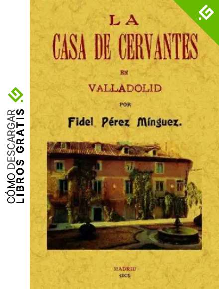 La Casa de Cervantes En Valladolid