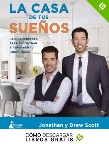 La Casa De Tus Sue&ntilde;os: La gu&iacute;a definitiva para encontrar y reformar tu hogar ideal (DISE&Ntilde;O)
