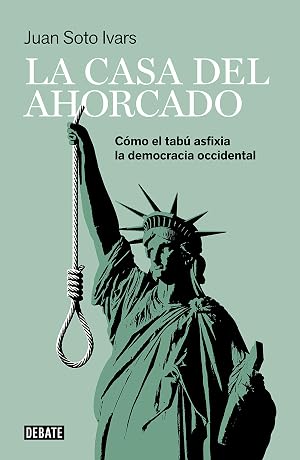 La casa del ahorcado: C&oacute;mo el tab&uacute; asfixia la democracia occidental (Sociedad)