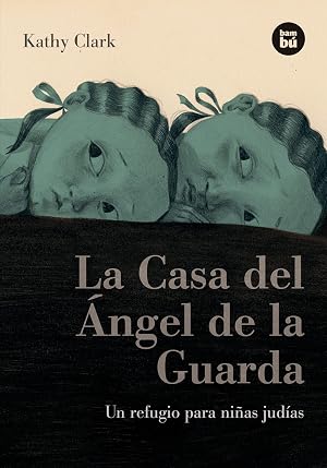 La Casa del &Aacute;ngel de la Guarda: Un Refugio Para Ni&ntilde;as Jud&iacute;as (Bamb&uacute; Vivencias)