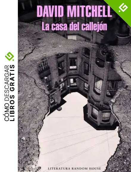 La casa del callej&oacute;n (Literatura Random House)