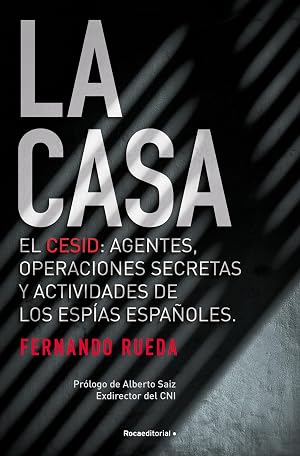 La Casa: El CESID: agentes, operaciones secretas y actividades de los esp&iacute;as espa&ntilde;oles. (No Ficci&oacute;n)