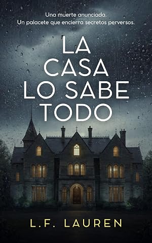 La casa lo sabe todo: Un thriller psicol&oacute;gico adictivo sobre una familia arruinada con final sorprendente (Isla Ballena n&ordm; 2)