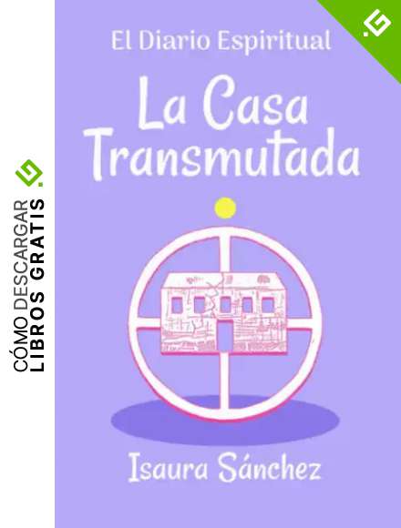 La Casa Transmutada: 2 (El Diario Espiritual)