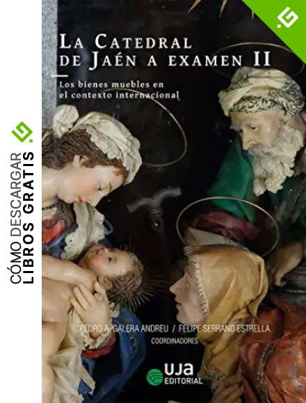 La Catedral DE JA&Eacute;N Ex&aacute;men II: Los bienes muebles en el contexto internacional (Artes y Humanidades)