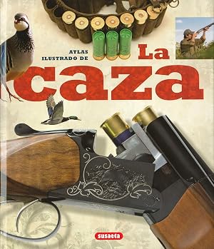 La caza (Atlas Ilustrado)