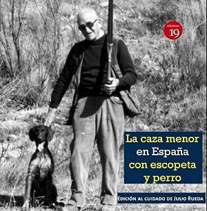 La caza menor con escopeta y perro (en la Espa&ntilde;a del siglo XIX al XXI