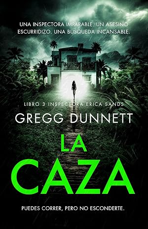 La Caza: Puedes correr, pero no esconderte (Inspectora Erica Sands n&ordm; 3)