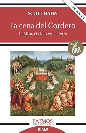 La Cena Del Cordero: La Misa, El Cielo En La Tierra (Patmos)