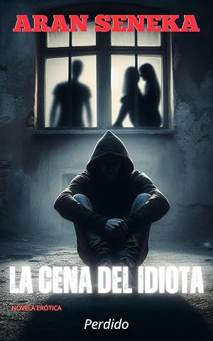 LA CENA DEL IDIOTA: PERDIDO