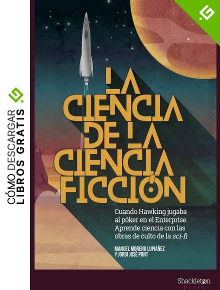 La ciencia de la ciencia ficci&oacute;n: Cuando Hawking jugaba al p&oacute;ker en el Enterprise. Aprende ciencia con las obras de culto de la sci-fi