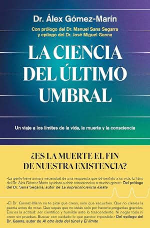 La ciencia del &uacute;ltimo umbral: Un viaje a los l&iacute;mites de la vida, la muerte y la consciencia (Aprender hoy)