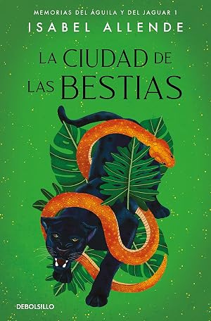 La ciudad de las Bestias (Memorias del &Aacute;guila y del Jaguar 1)
