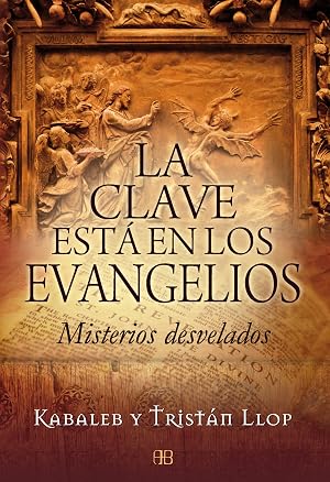 La clave est&aacute; en los evangelios: Misterios desvelados