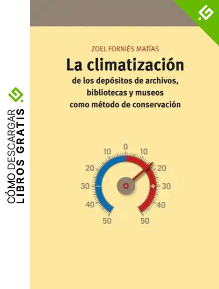 La climatizaci&oacute;n de los dep&oacute;sitos de archivos, bibliotecas y museos como m&eacute;todos de conservaci&oacute;n: 3 (Conservacion y Restauraci&oacute;n del Patrimonio)