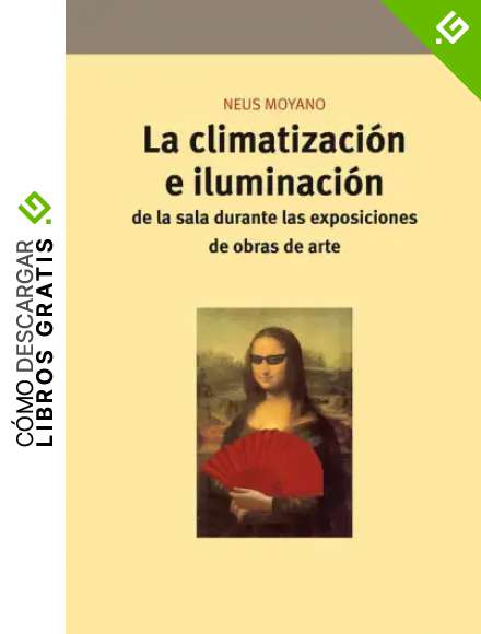 La climatizaci&oacute;n e iluminaci&oacute;n de la sala durante la exposici&oacute;n de obras de arte (Conservaci&oacute;n y Restauraci&oacute;n del Patrimonio)