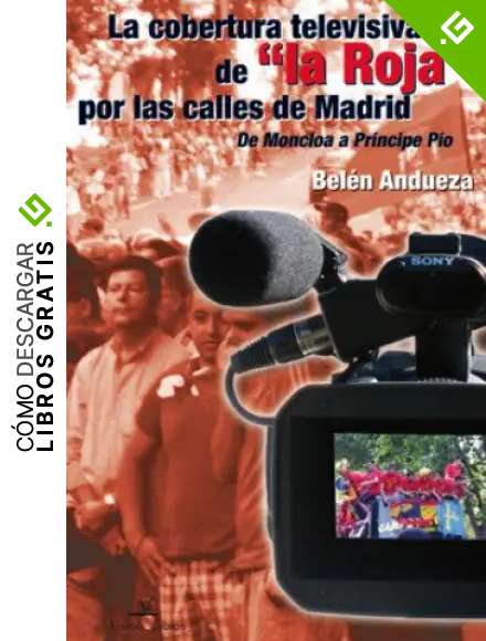 La Cobertura Televisiva De "La Roja" Por Las calles De Madrid