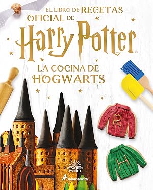 La cocina de Hogwarts: El libro de recetas oficial de Harry Potter