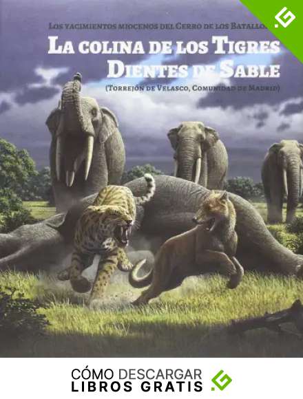 La colina de los Tigres Dientes de Sable: Los yacimientos miocenos del Cerro de los Batallones (Torrej&oacute;n de Velasco, Comunidad de Madrid)