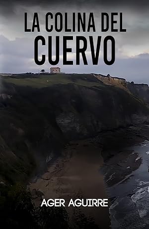 LA COLINA DEL CUERVO: Thriller polic&iacute;aco y suspense ambientado en las playas de Gij&oacute;n.