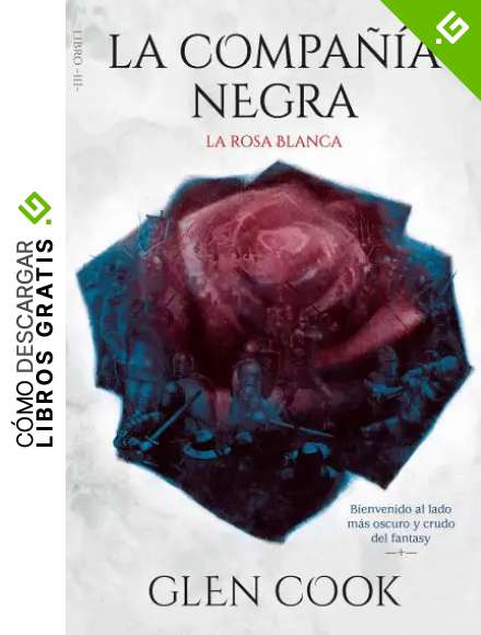 La compa&ntilde;&iacute;a negra. La rosa blanca: Libro III (Infinita Plus)