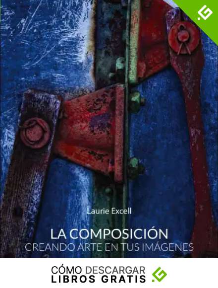 La composici&oacute;n. Creando arte en tus im&aacute;genes (Photoclub)