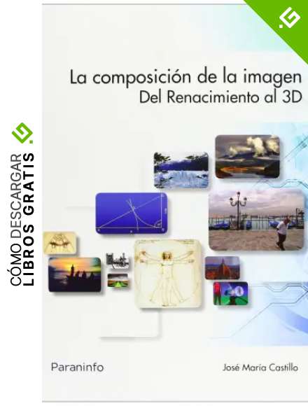 La composici&oacute;n de la imagen: Del Renacimiento al 3D (0)