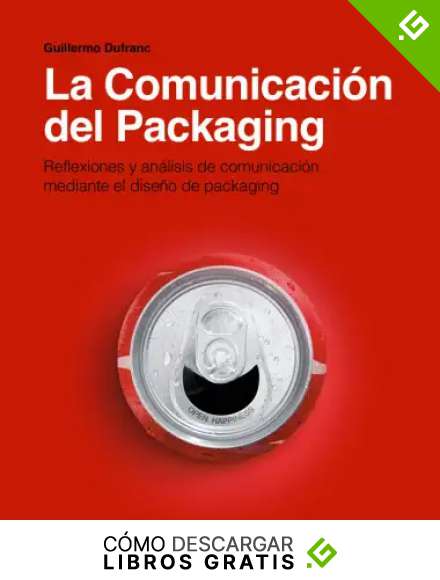 La comunicaci&oacute;n del packaging *Actualizado: Reflexiones y an&aacute;lisis de la comunicaci&oacute;n a trav&eacute;s del dise&ntilde;o de packaging.