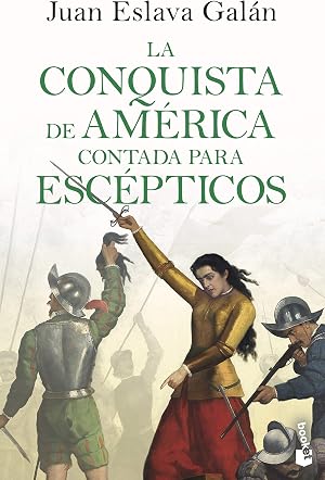 La conquista de Am&eacute;rica contada para esc&eacute;pticos (Divulgaci&oacute;n)