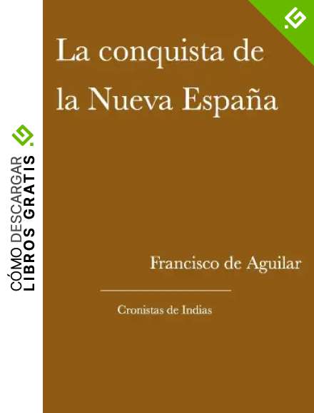 La conquista de la Nueva Espa&ntilde;a (Cronistas de Indias n&ordm; 1)